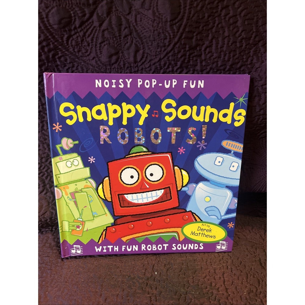 Noisy‎ Pop-up Fun Snappy Sounds ROBOTS! Derek Matthew's Hard Cover 2009